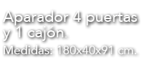Aparador 4 puertas y 1 caj n. Medidas: 180x40x91 cm.